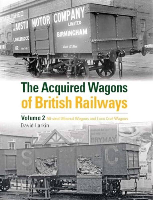 

The Acquired Wagons of British Railways Volume 2 by David Larkin-Hardcover