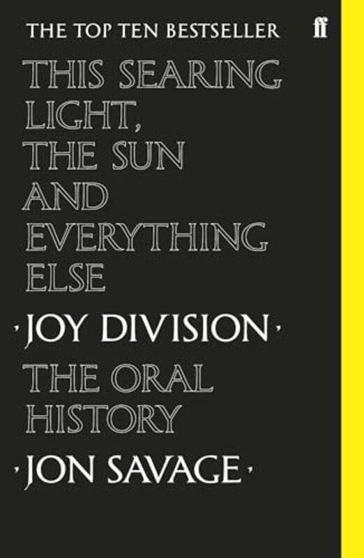 

This Searing Light the Sun and Everything Else by Jon Savage-Paperback