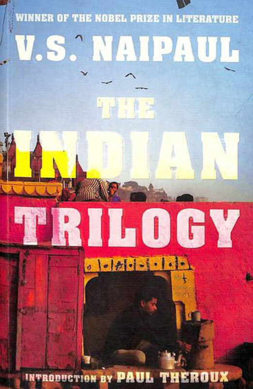 

The Indian Trilogy: Introduction by Paul Theroux, Paperback Book, By: V.S. Naipaul