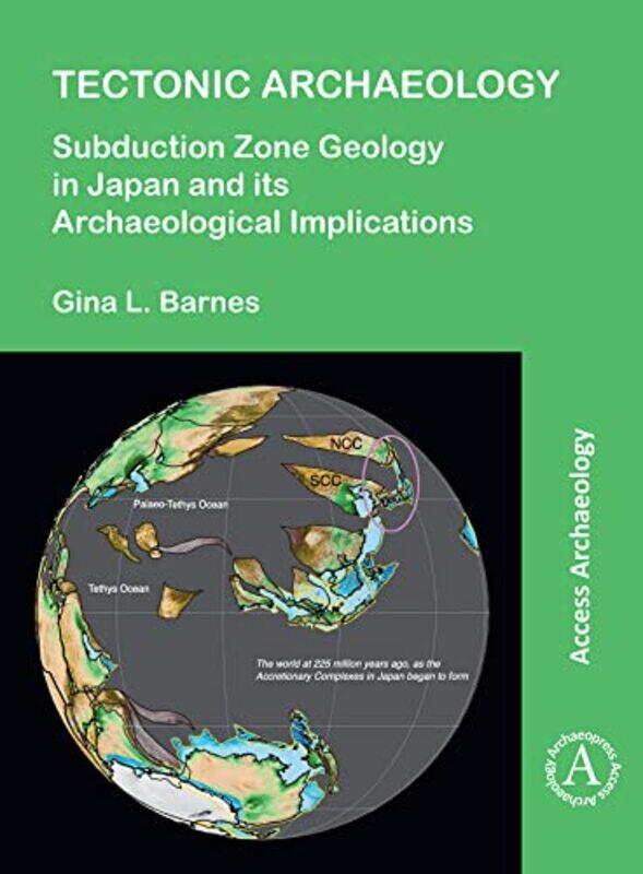 

Tectonic Archaeology by Gina L Professor Emeritus of Japanese Studies, Durham University Barnes-Paperback