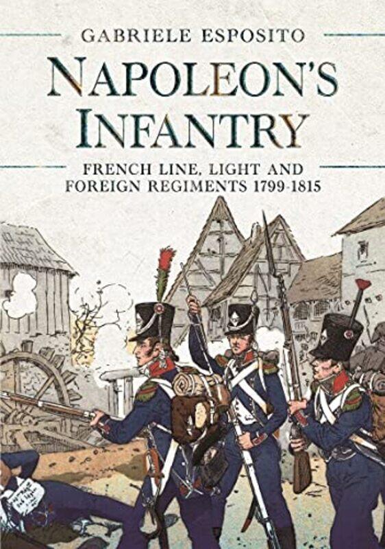 

Napoleons Infantry by Gabriele Esposito-Hardcover