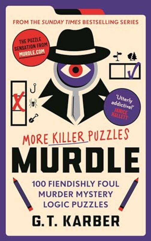 

Murdle More Killer Puzzles 100 Fiendishly Foul Murder Mystery Logic Puzzles By Karber, G.T -Paperback