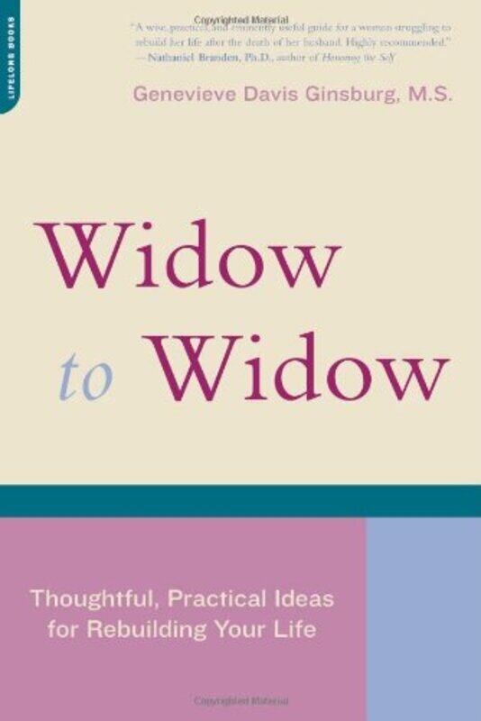 

Widow To Widow Thoughtful Practical Ideas For Rebuilding Your Life By Ginsburg, Genevieve - Paperback