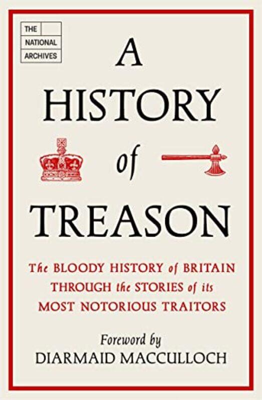 

A History of Treason by The National Archives-Hardcover