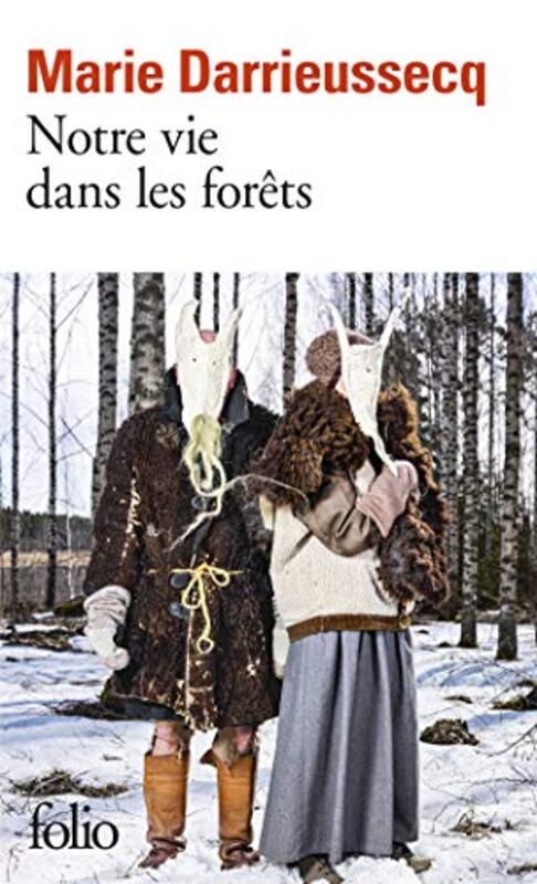 

Notre Vie Dans Les Forets By DARRIEUSSECQ MARIE Paperback