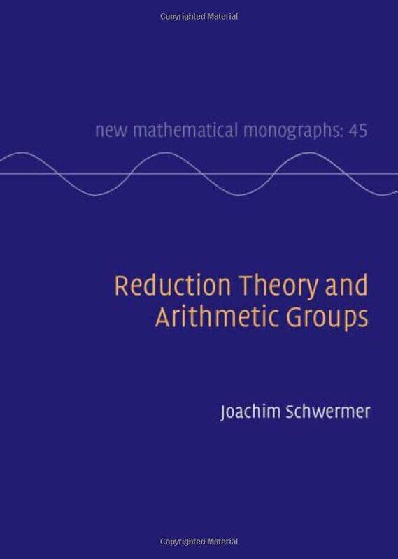 

Reduction Theory And Arithmetic Groups by Joachim (Universitat Wien, Austria) Schwermer-Hardcover