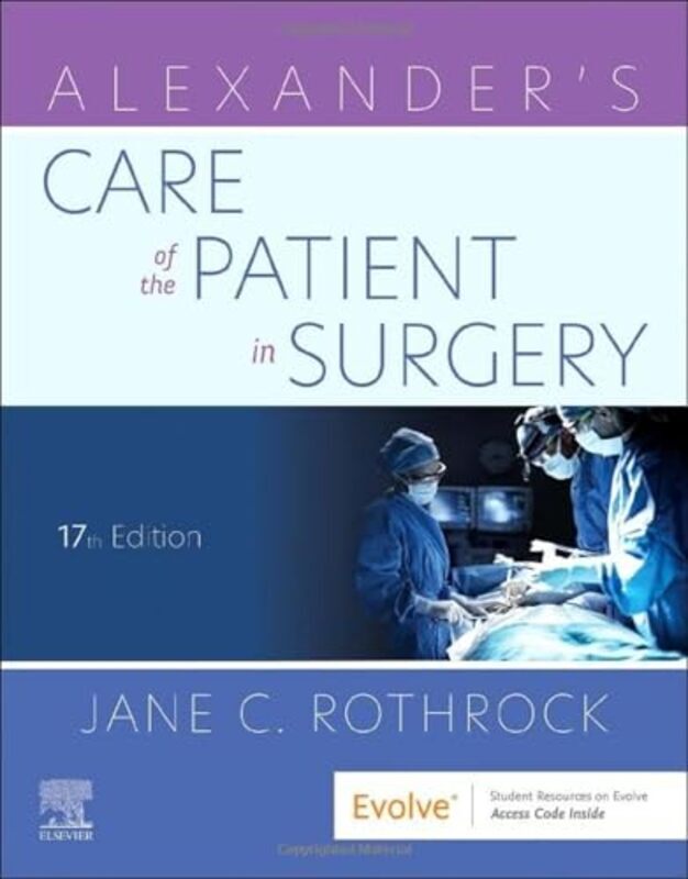 

Alexanders Care Of The Patient In Surgery by Rothrock, Jane C., PhD, RN, CNOR, FAAN (Professor and Director, Perioperative Programs, Delaware Cou Pape