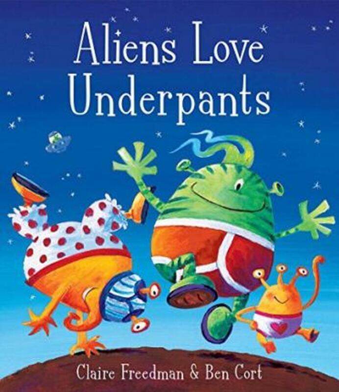 

Aliens Love Underpants!.paperback,By :Claire Freedman