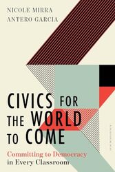 Civics for the World to Come by Nicole MirraAntero Stanford University Garcia-Paperback