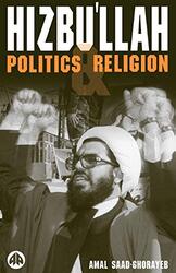 Hizbullah: Politics and Religion (Critical Studies on Islam), Paperback Book, By: Amal Saad-Ghorayeb