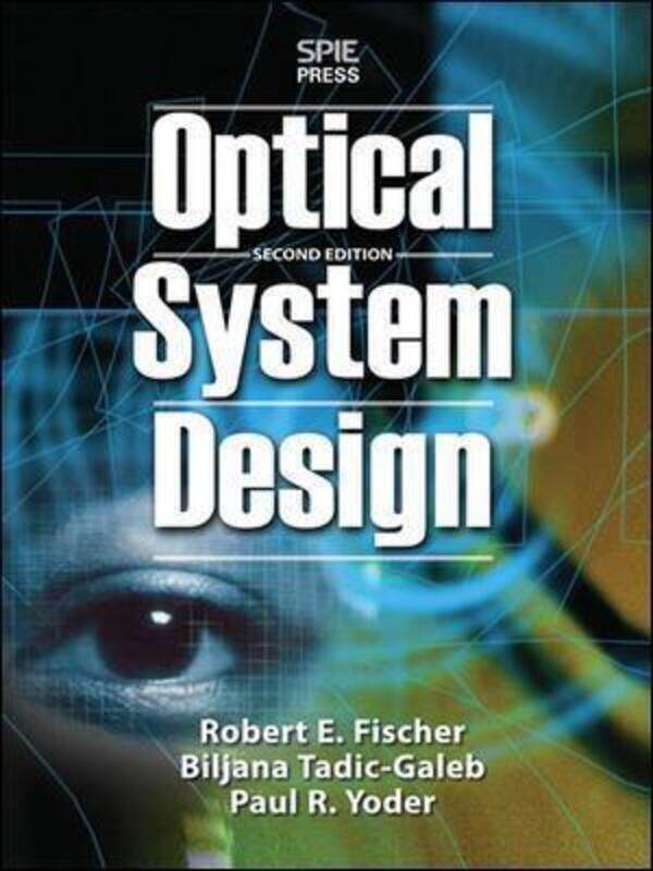 

Optical System Design, Second Edition.Hardcover,By :Fischer, Robert