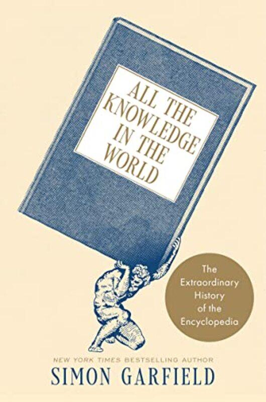

All The Knowledge In The World by Simon Garfield-Hardcover