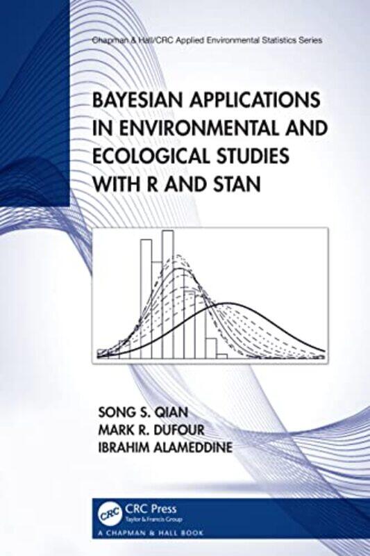 

Bayesian Applications in Environmental and Ecological Studies with R and Stan by Colin University of Worcester UK HowardMaddie BurtonDenisse Levermore