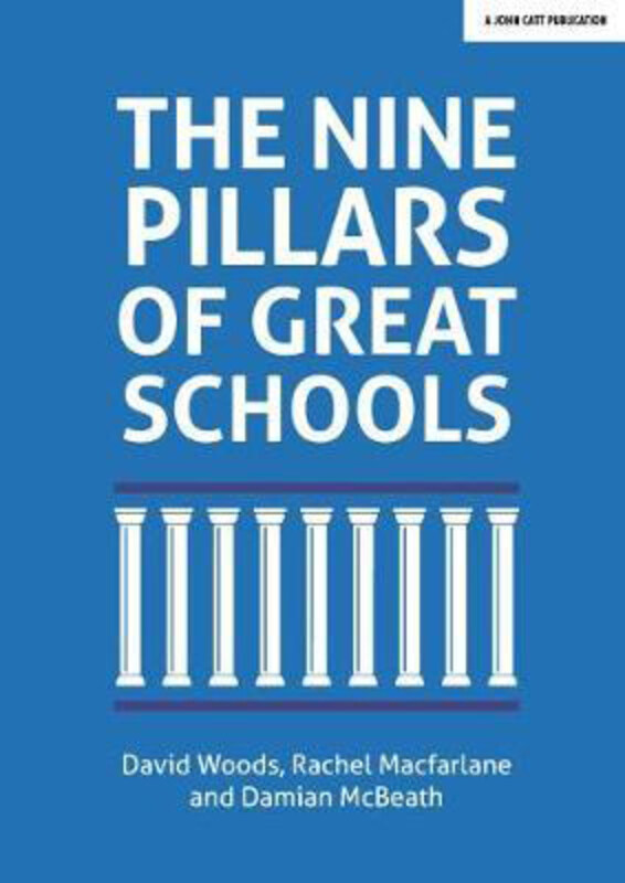 

The Nine Pillars of Great Schools, Paperback Book, By: David Woods