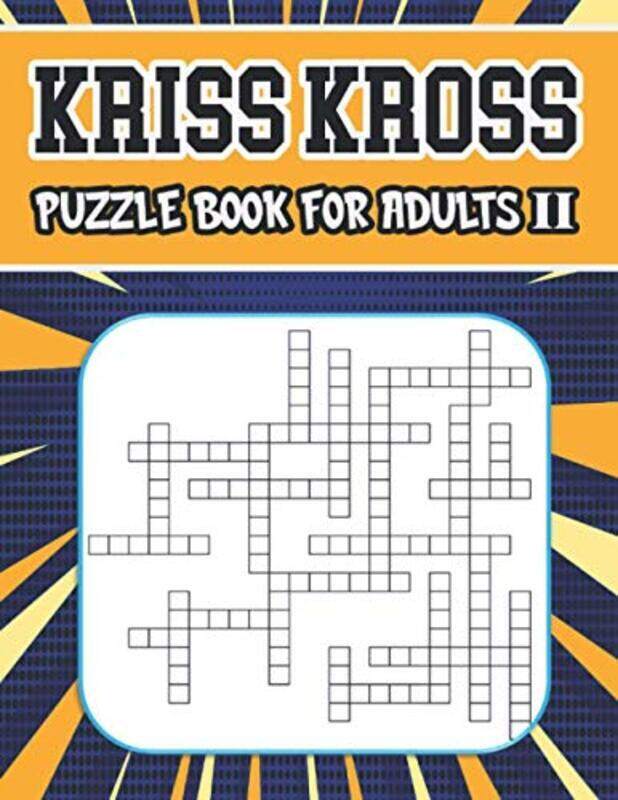 

Kriss Kross Puzzle Book For Adults Ii 80 New Criss Cross Puzzles Complete With Solutions By King, Zoubir - Paperback