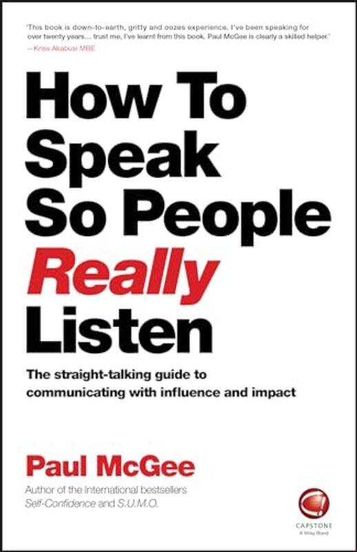 

How to Speak So People Really Listen by Paul Paul McGee Associates, UK McGee-Paperback