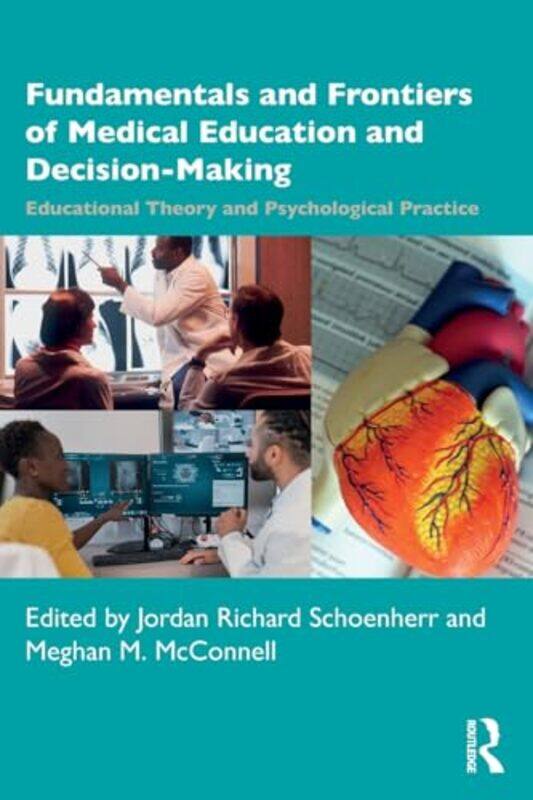 

Fundamentals And Frontiers Of Medical Education And Decisionmaking by Jordan Richard (Department of Psychology, Concordia University, Loyola Campus) S