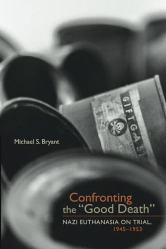 

Confronting the Good Death by Michael S Bryant-Paperback