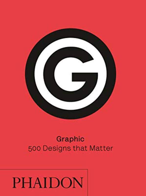 

Graphic: 500 Designs that Matter, Hardcover Book, By: Phaidon Editors