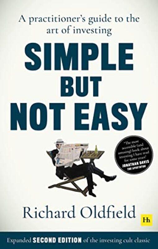 

Simple But Not Easy 2Nd Edition A Practitioners Guide To The Art Of Investing by Oldfield, Richard - Paperback