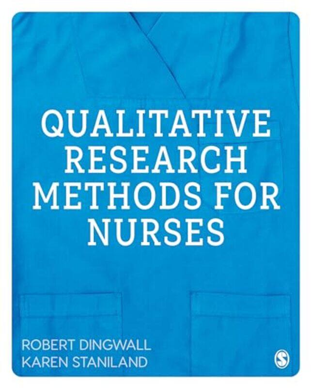 

Qualitative Research Methods for Nurses by Robert DingwallKaren Staniland-Hardcover