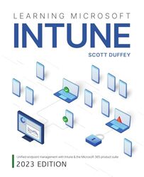 Learning Microsoft Intune Unified Endpoint Management With Intune & The Microsoft 365 Product Suite By Duffey, Scott - Paperback