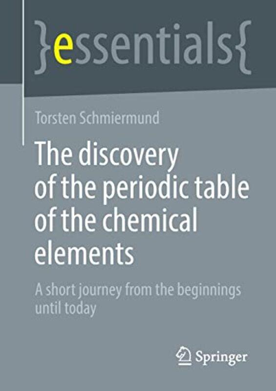 

The Discovery Of The Periodic Table Of The Chemical Elements by Torsten Schmiermund-Paperback