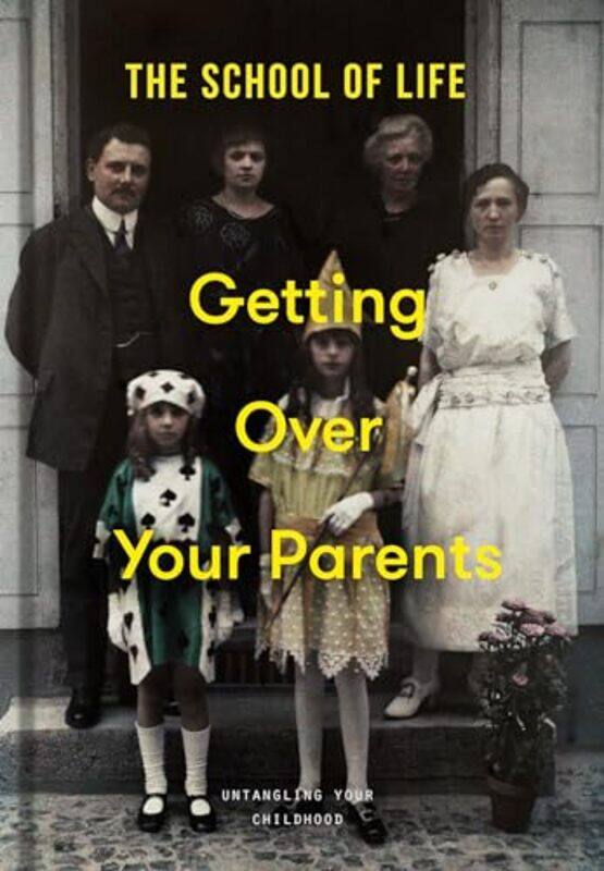 

Getting Over Your Parents by The School of Life-Hardcover