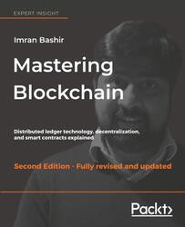 Mastering Blockchain: Distributed ledger technology, decentralization, and smart contracts explained