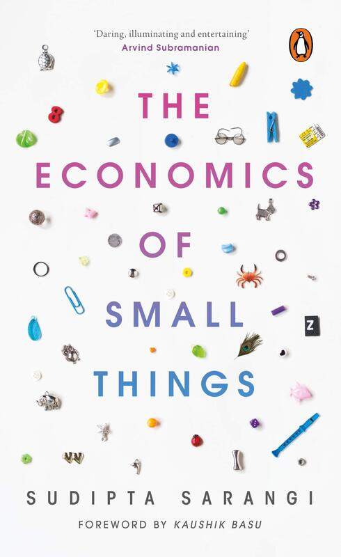 

The Economics of Small Things, Paperback Book, By: Sudipta Sarangi