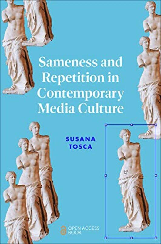 

Sameness and Repetition in Contemporary Media Culture by Andrew Sneddon-Paperback