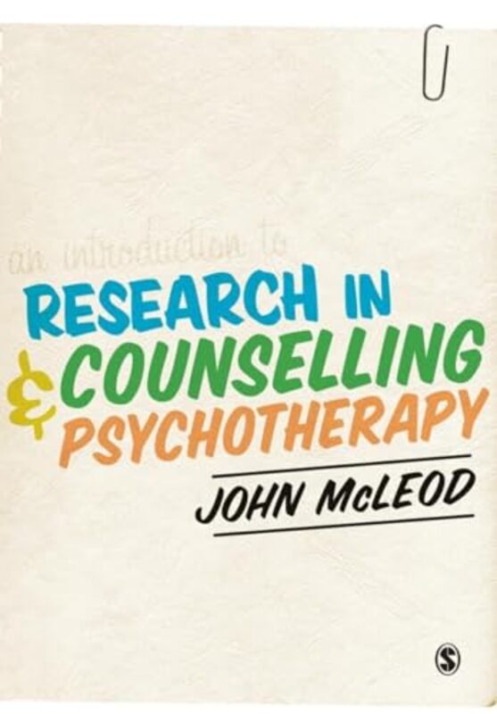 

An Introduction to Research in Counselling and Psychotherapy by John McLeod-Paperback