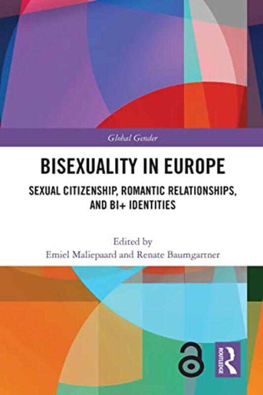 

Bisexuality In Europe by Emiel (Atria: institute on Gender Equality and Women’s History Amsterdam) MaliepaardRenate (Eberhard Universitat Tubingen) Ba