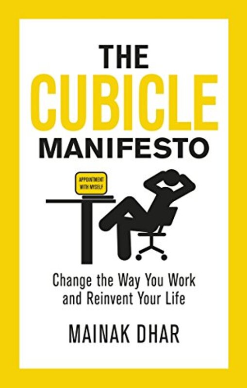 The Cubicle Manifesto, Paperback, By: Mainak Dhar