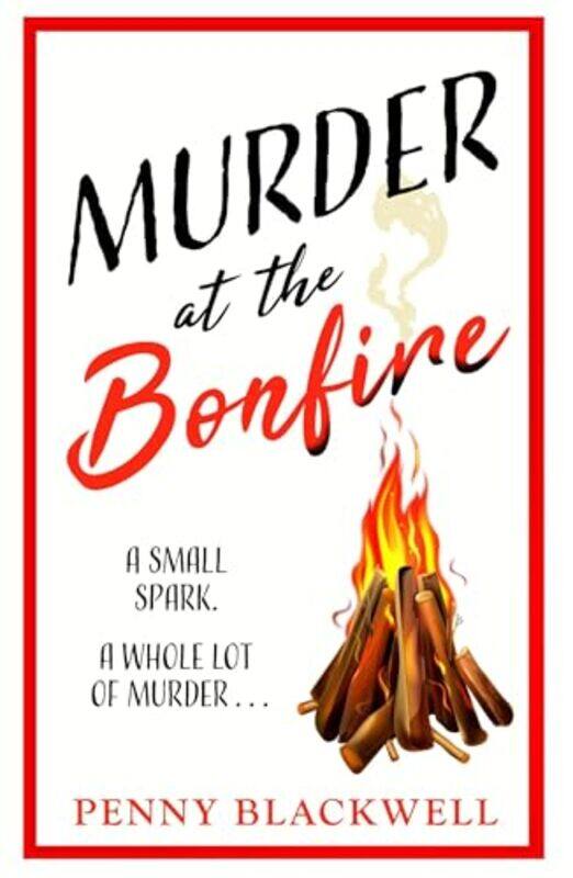 

Murder at the Bonfire by Penny Blackwell-Paperback