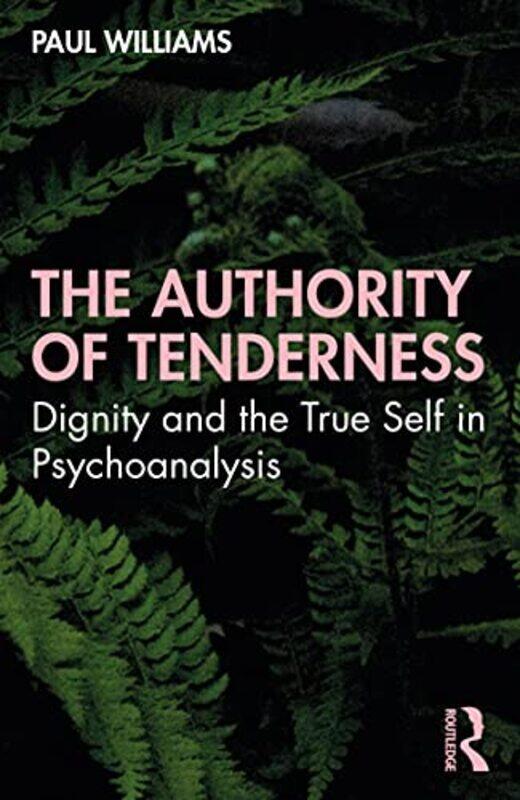 

The Authority of Tenderness by Paul Williams-Paperback