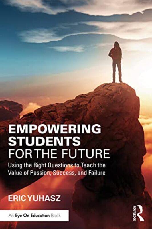 

Empowering Students for the Future by Eric Yuhasz-Paperback