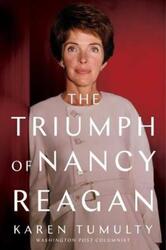 The Triumph of Nancy Reagan.Hardcover,By :Tumulty, Karen