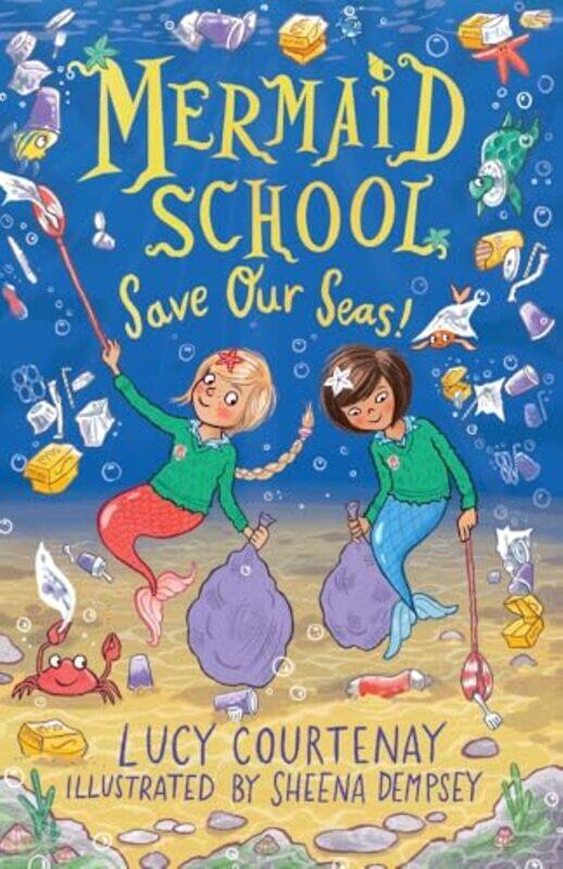 

Mermaid School Save Our Seas by Lucy CourtenaySheena Dempsey-Paperback