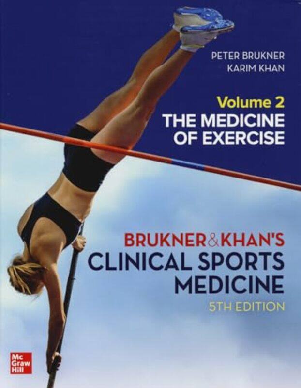 

CLINICAL SPORTS MEDICINE THE MEDICINE OF EXERCISE 5E VOL 2 by Peter BruknerPeter BruknerPeter BruknerKarim Khan-Hardcover