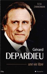 G rard Depardieu : Une vie libre , Paperback by Elsa Zimmerman