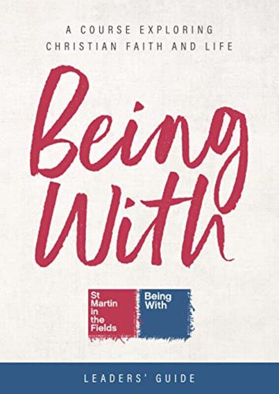 

Being With Leaders Guide by Alexandra H A DugdaleGeorgina BeaumontCarl BradbrookMatthew Gurney-Paperback