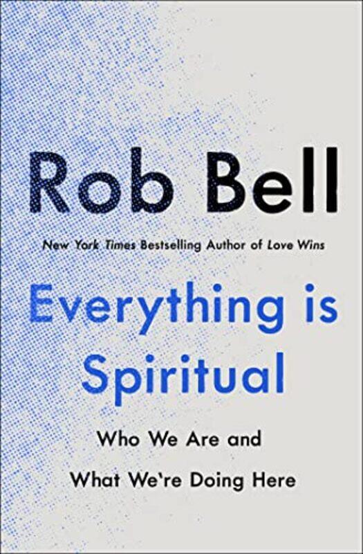 

Everything is Spiritual by Rob Bell-Paperback