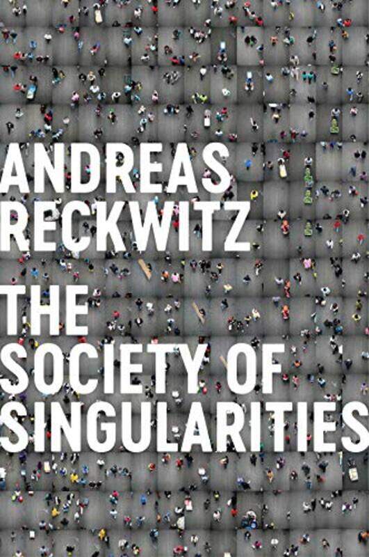 

Society Of Singularities by Andreas ReckwitzValentine A Pakis-Hardcover