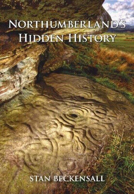 

Northumberlands Hidden History by J Pedro Lorente-Paperback