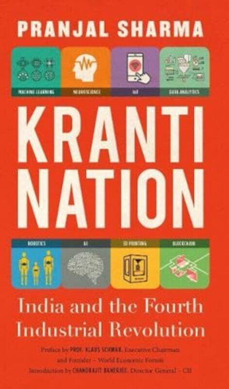 

Kranti Nation India and the Fourth Industrial Revolution by Pranjal Sharma - Paperback