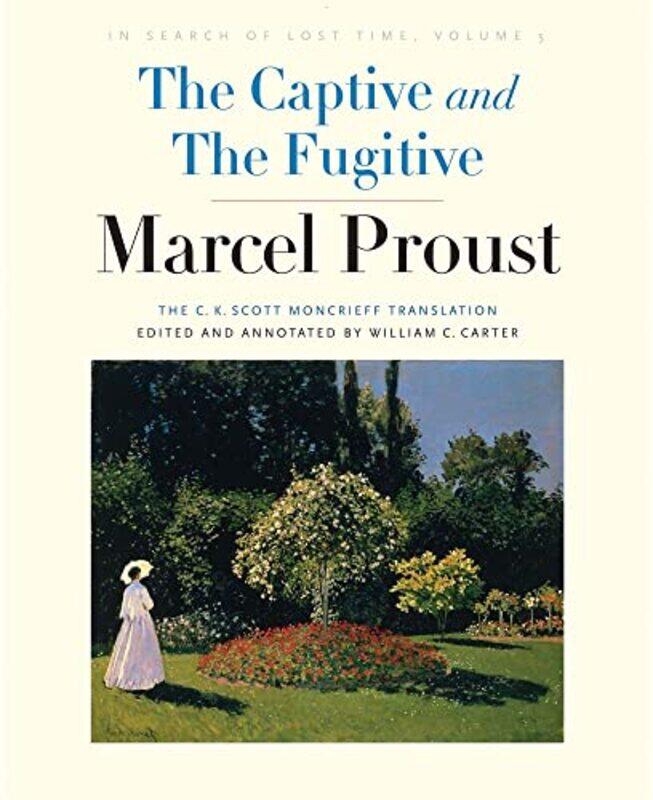 

The Captive and The Fugitive by Marcel ProustWilliam C Carter-Hardcover