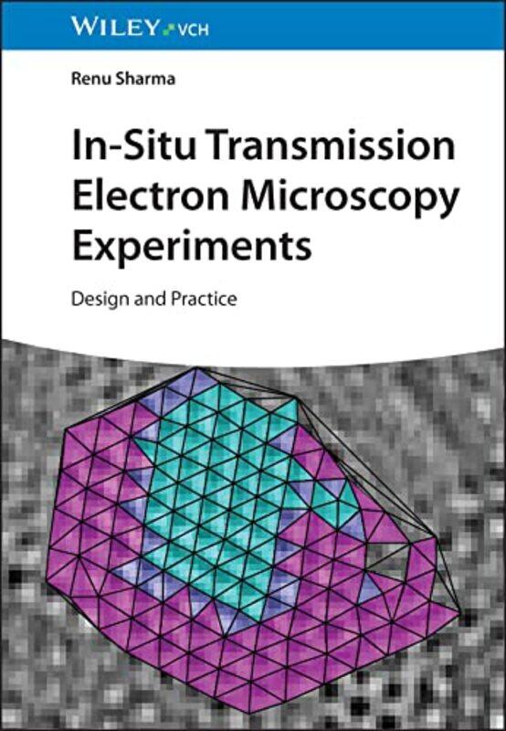 

InSitu Transmission Electron Microscopy Experiments by Erica BrownShira Weiss-Hardcover