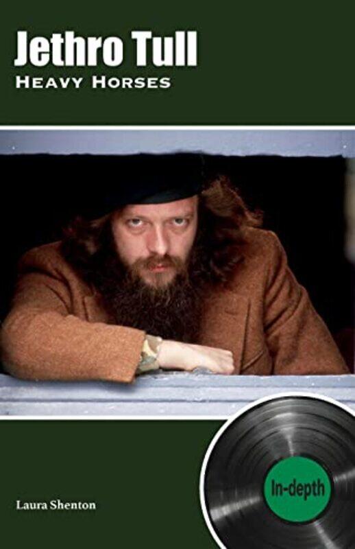 

Jethro Tull Heavy Horses Indepth by Laura Shenton-Paperback