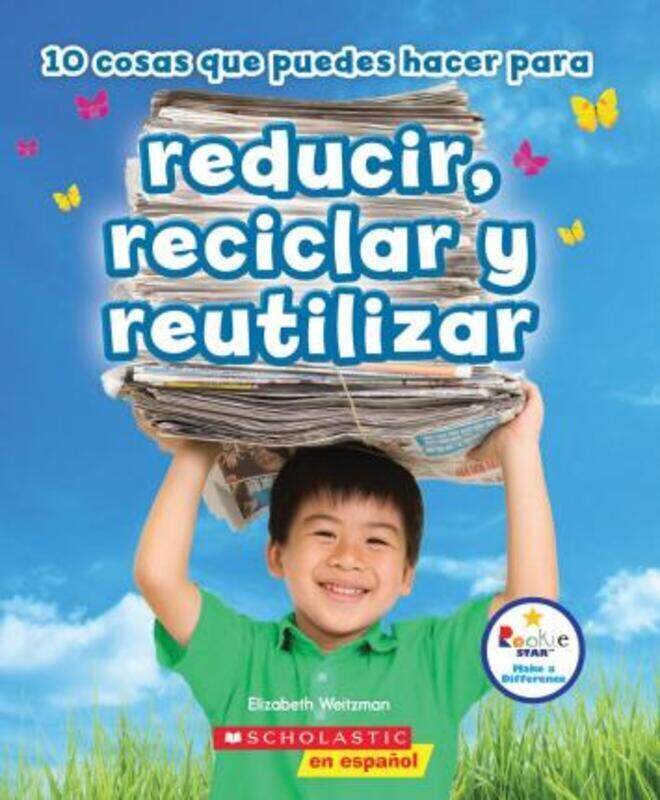 

10 Cosas Que Puedes Hacer Para Reducir Reciclar Y Reutilizar (Rookie Star: Make a Difference) ,Paperback By Weitzman, Elizabeth